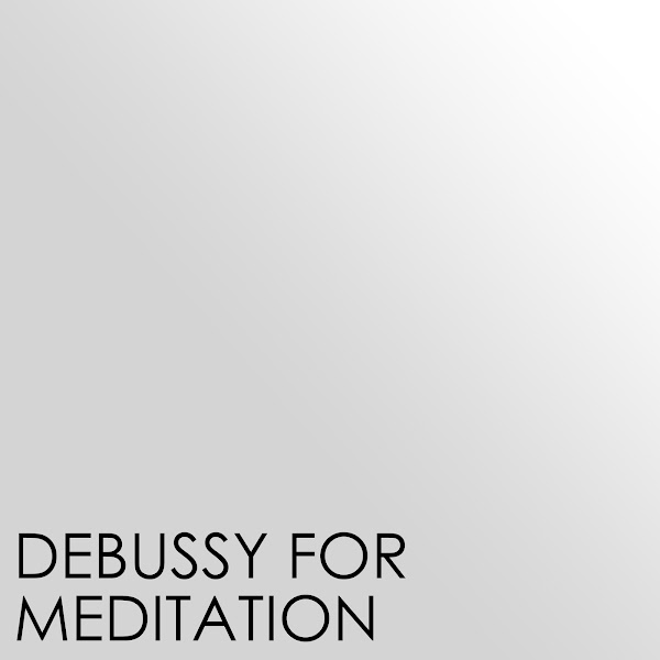 Debussy for Meditation