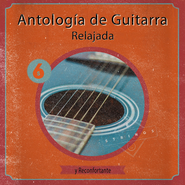 zZz Antología de Guitarra Relajada y Reconfortante zZz