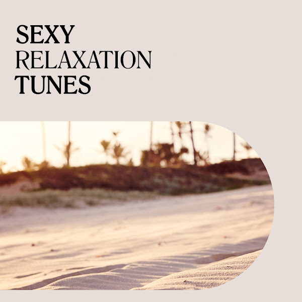 Sexy Relaxation Tunes