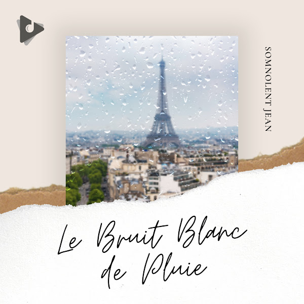 Le Bruit Blanc de Pluie