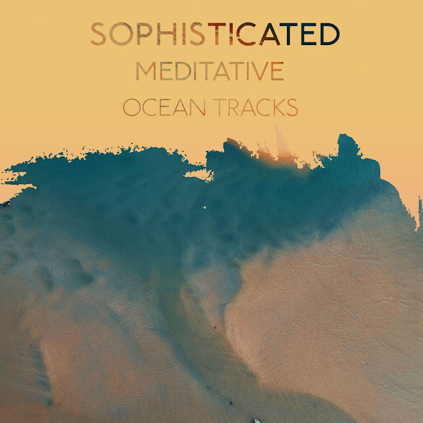 zZz Sophisticated Meditative Ocean Tracks zZz