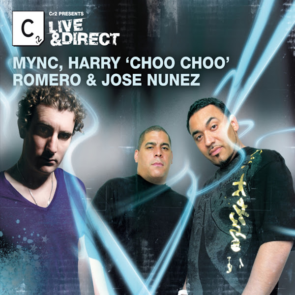 Cr2 Presents LIVE & DIRECT - MYNC, Harry Choo Choo Romero & Jose Nunez (Deluxe Edition)