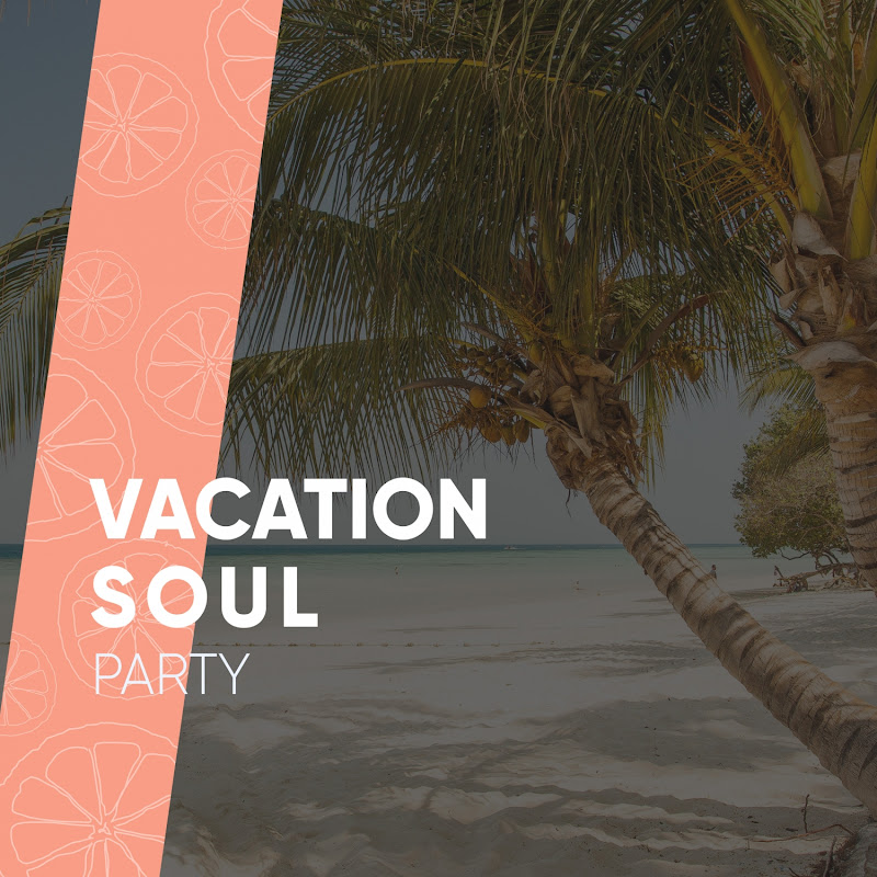 Vacation Soul Party