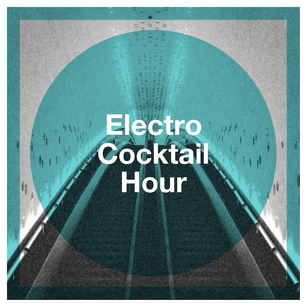 Electro Cocktail Hour