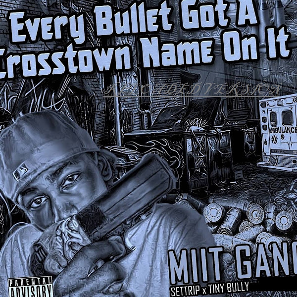 Every Bullet Gotta Crosstown Name On It (Reloaded Version)