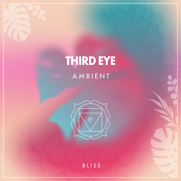 Third Eye Ambient Bliss