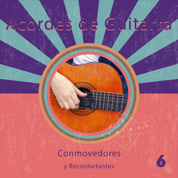 zZz Acordes de Guitarra Conmovedores y Reconfortantes zZz