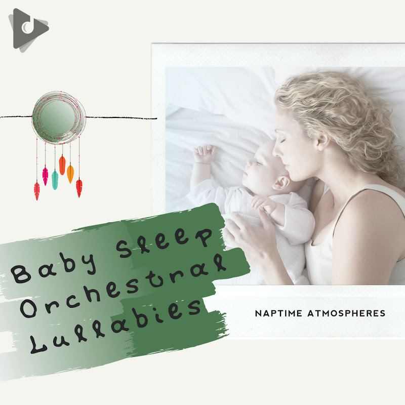 Baby Sleep Orchestral Lullabies